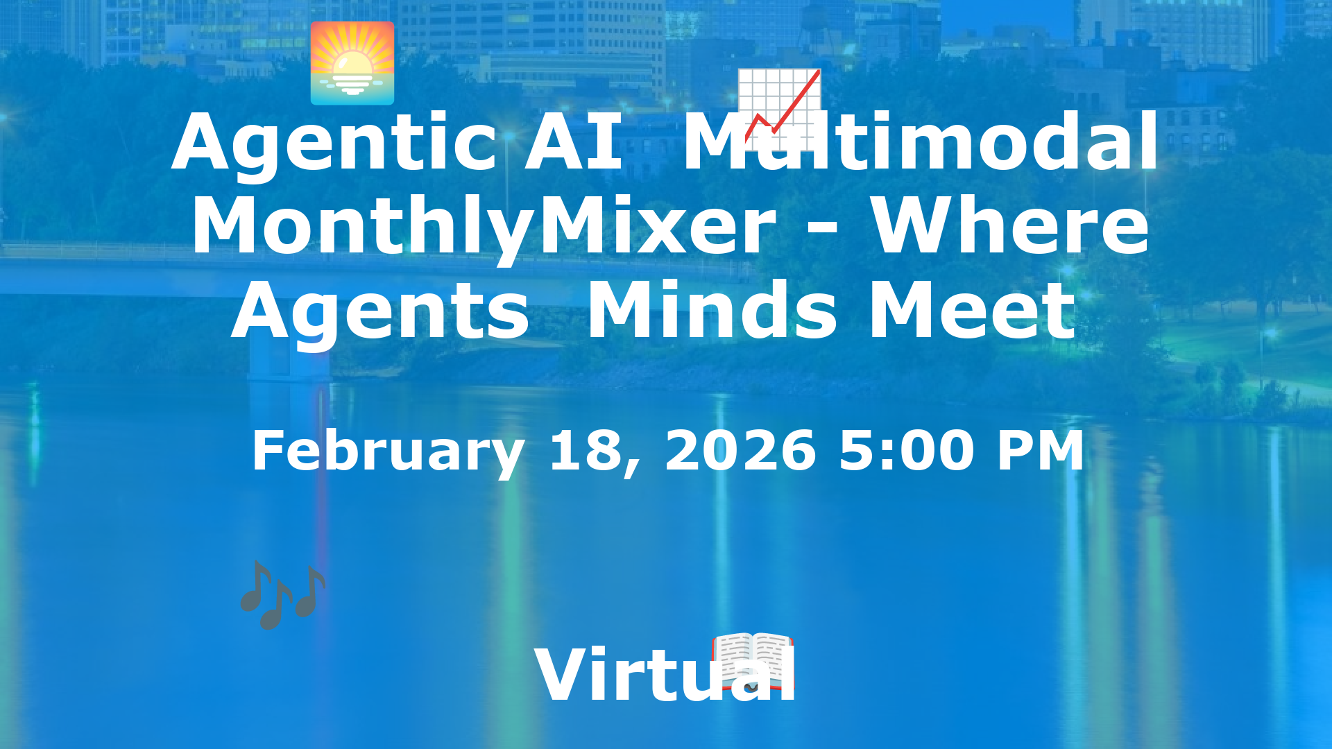 Agentic AI  Multimodal MonthlyMixer - Where Agents  Minds Meet  event image